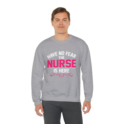 Have no fear the Nurse is here Crewneck Sweatshirt