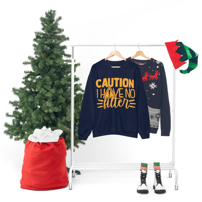 Caution I Have No Filter Crewneck Sweatshirt