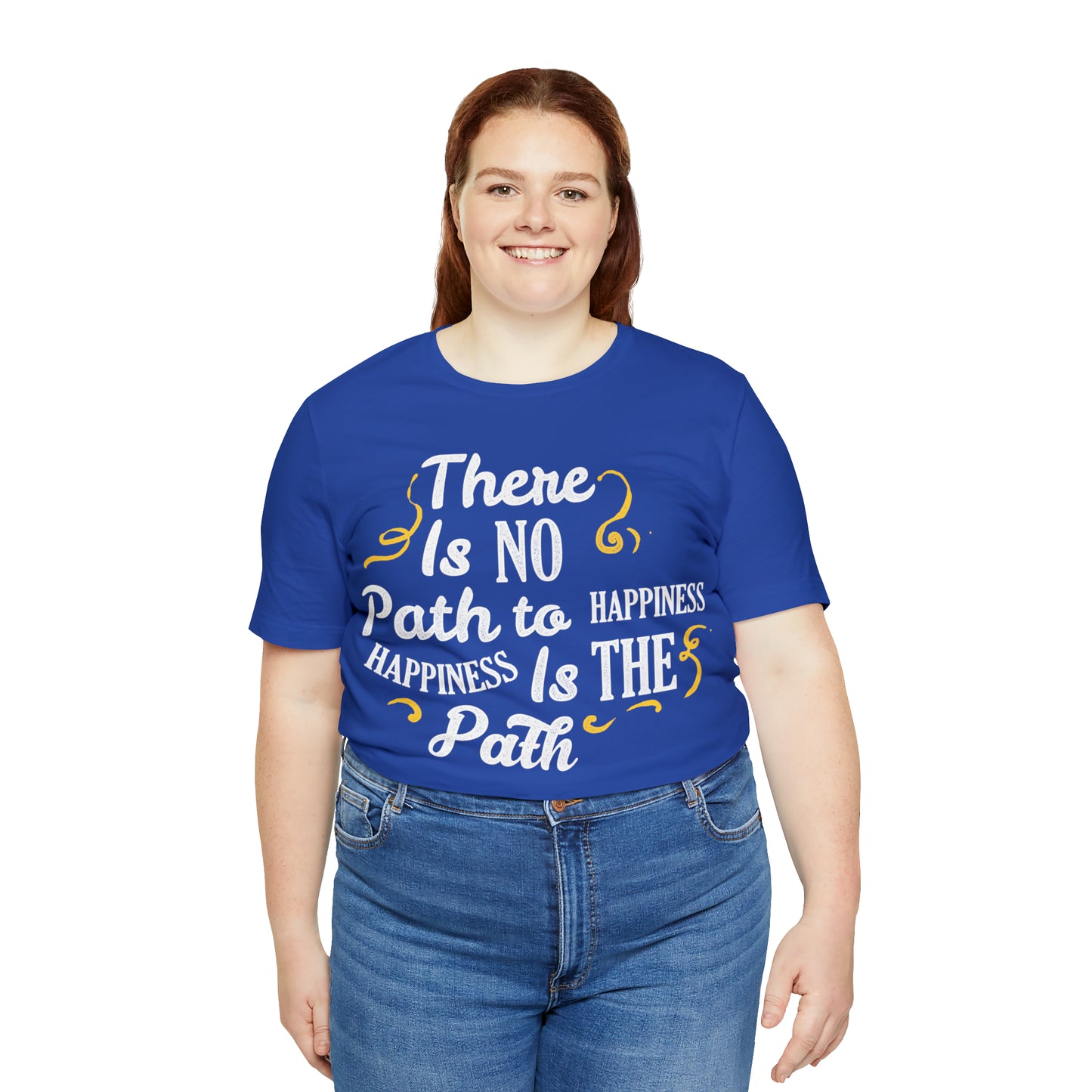 There Is No Path To Happiness T-Shirt