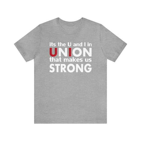 Union strong U and I T-Shirt