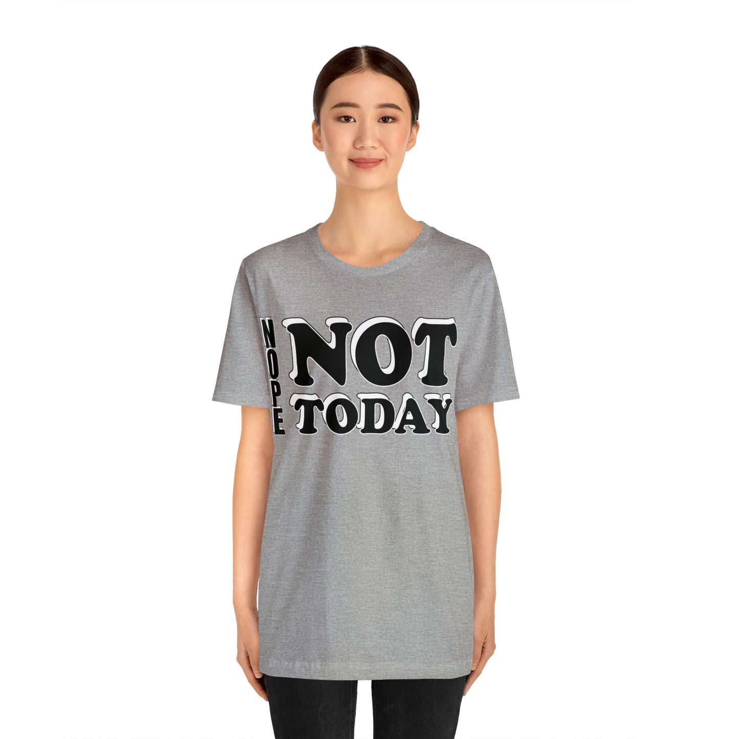 Nope not today T-Shirt