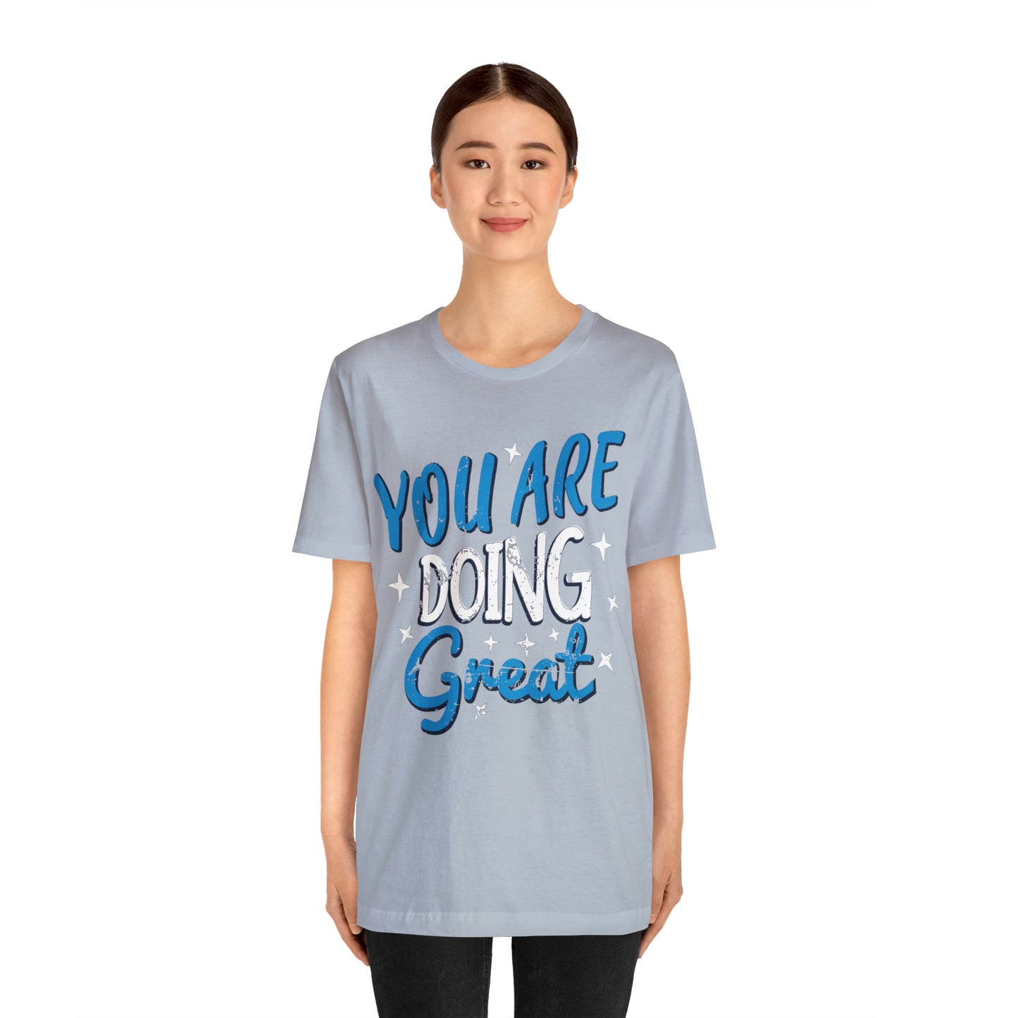 You Are Doing Great T-Shirt