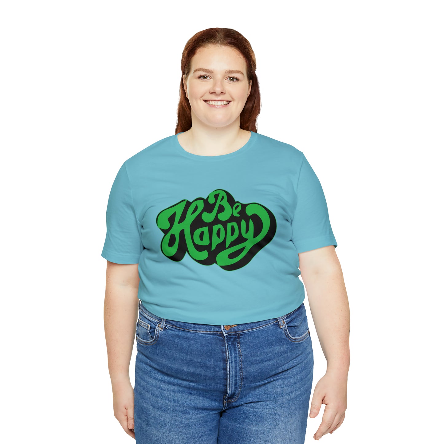 Be happy Unisex Tee shirt