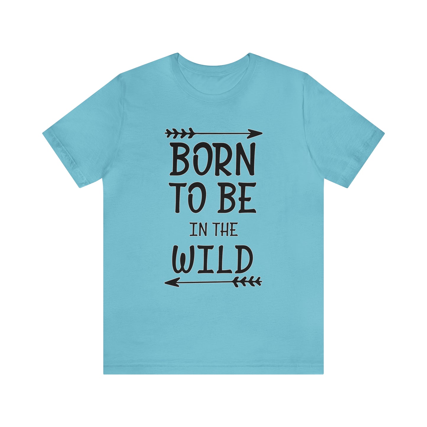 Born To Be In The Wild T-Shirt