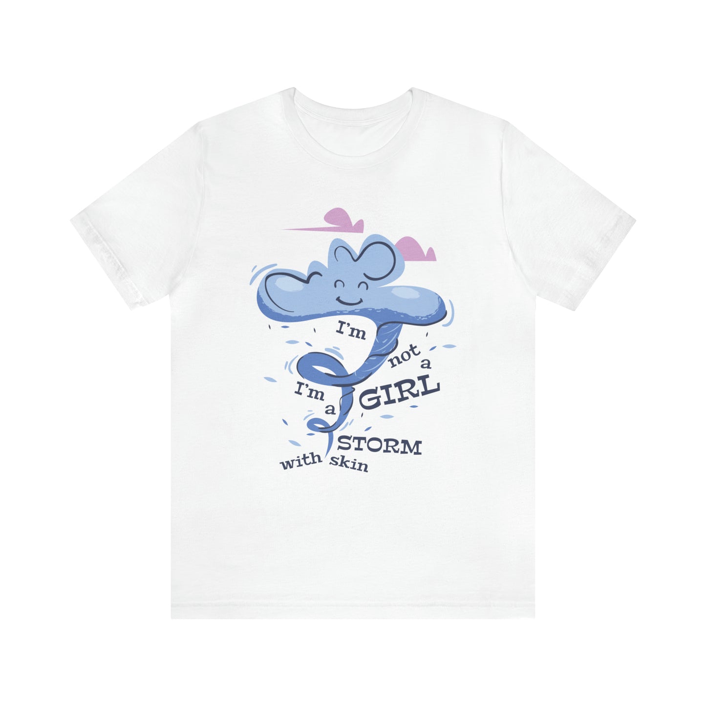 I'm Not A Girl I'm A Storm with Skin T-Shirt