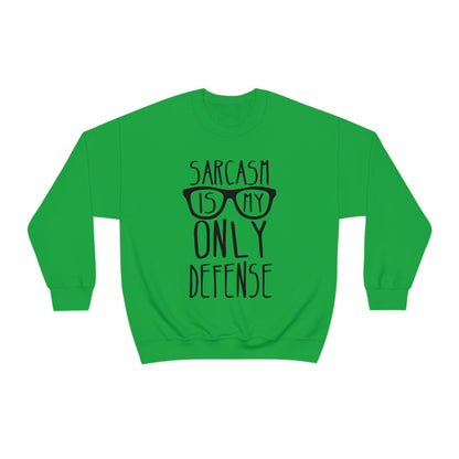 Sarcasm is my Only Defense Crewneck Sweatshirt