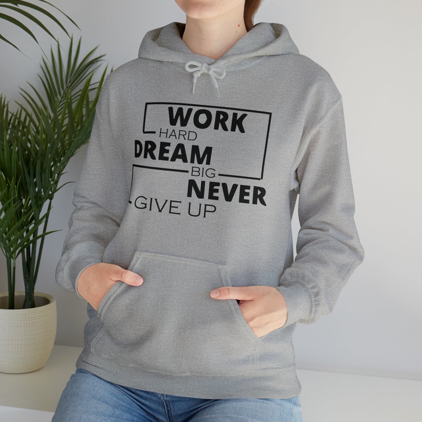 Work hard Dream big never give up Hoodie