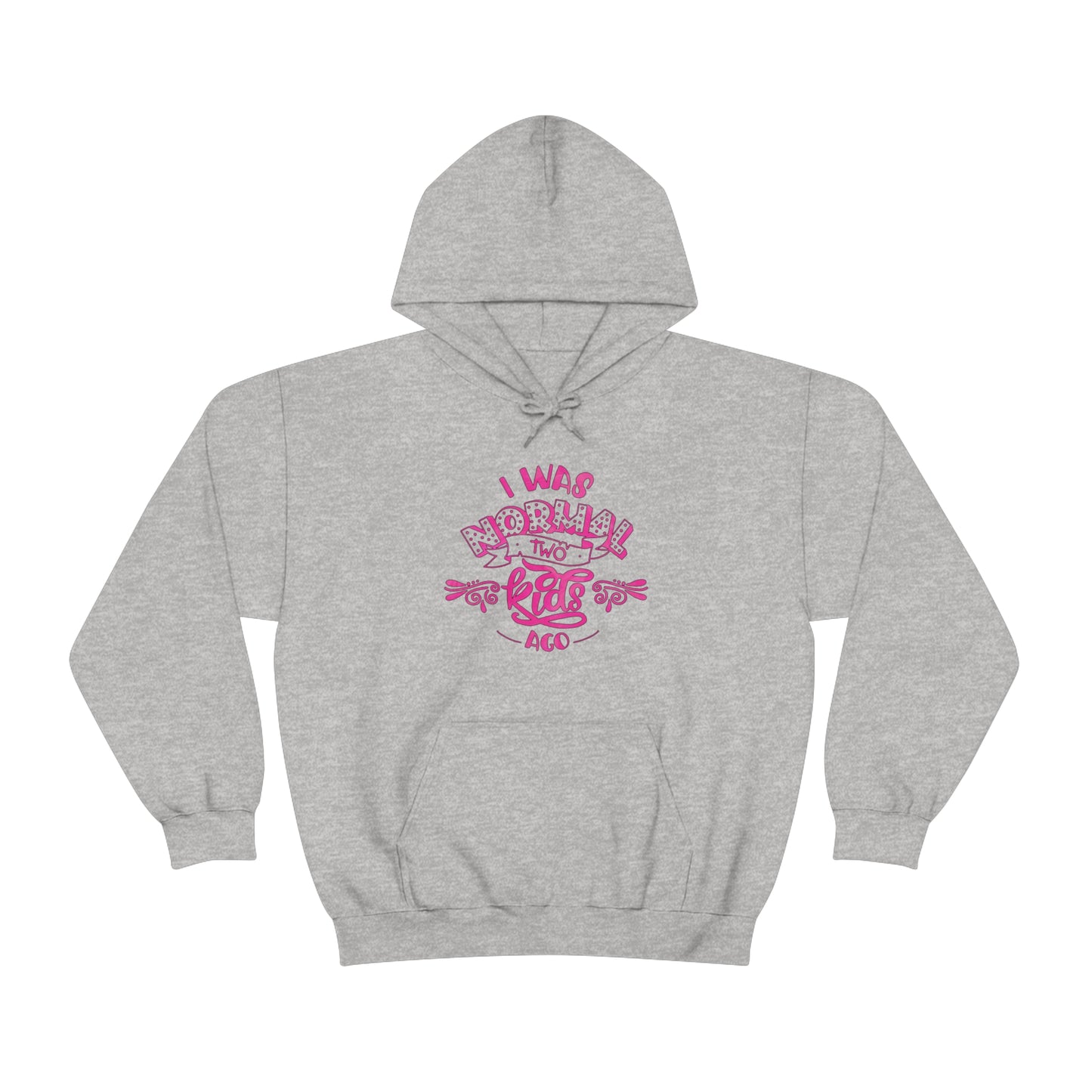 I Was Normal Two Kids Ago Hoodie