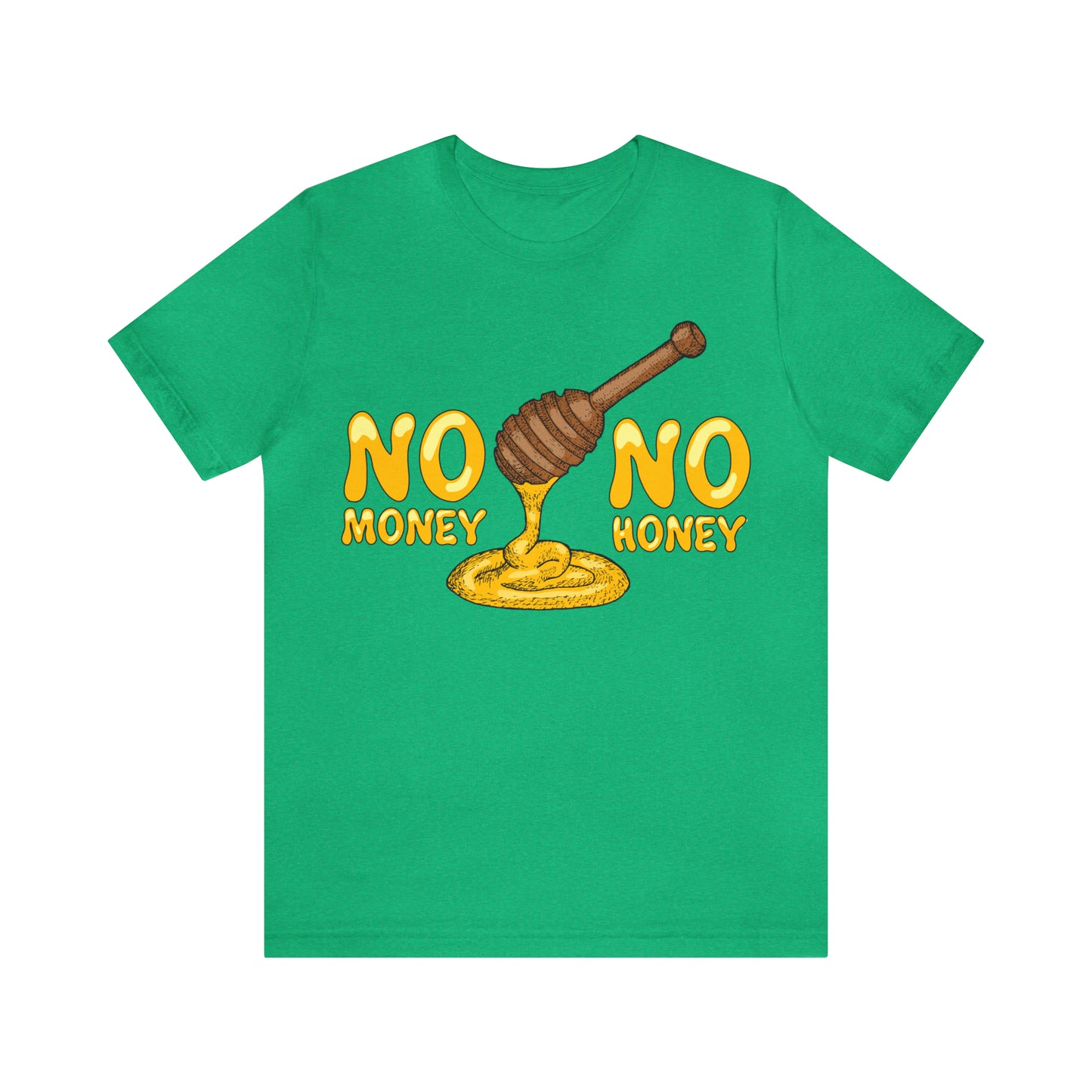 No money no honey T-Shirt