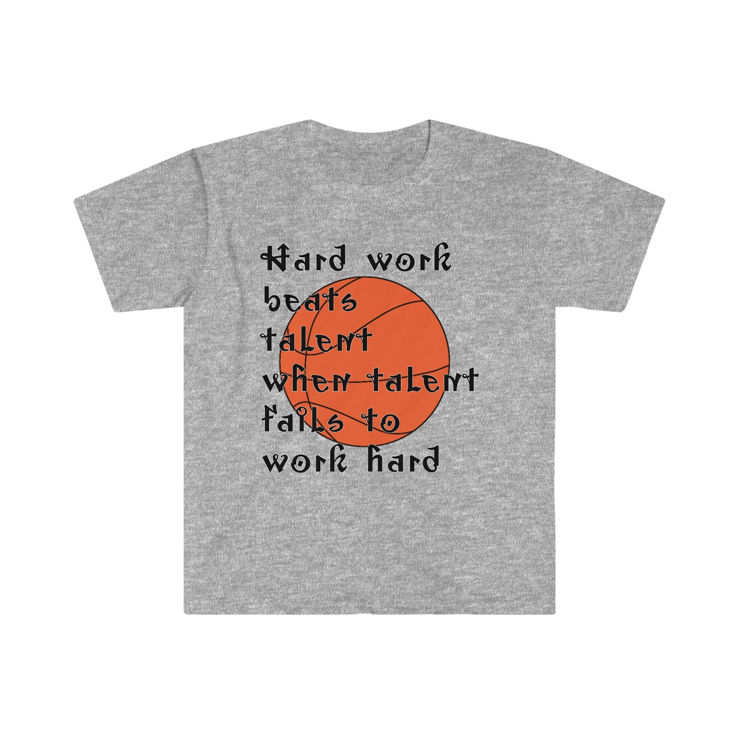 Hard work beats talent _ Basketball T-Shirt