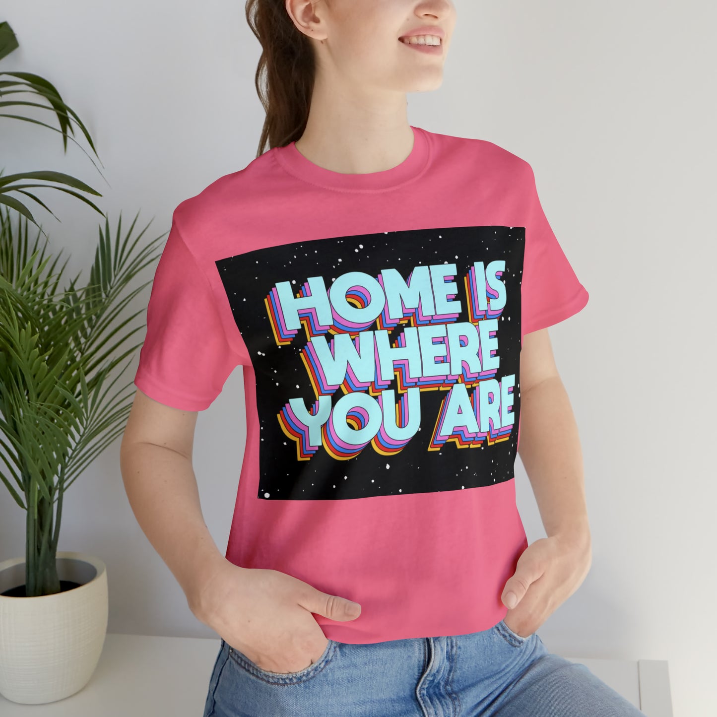 Home is Where you are T-Shirt