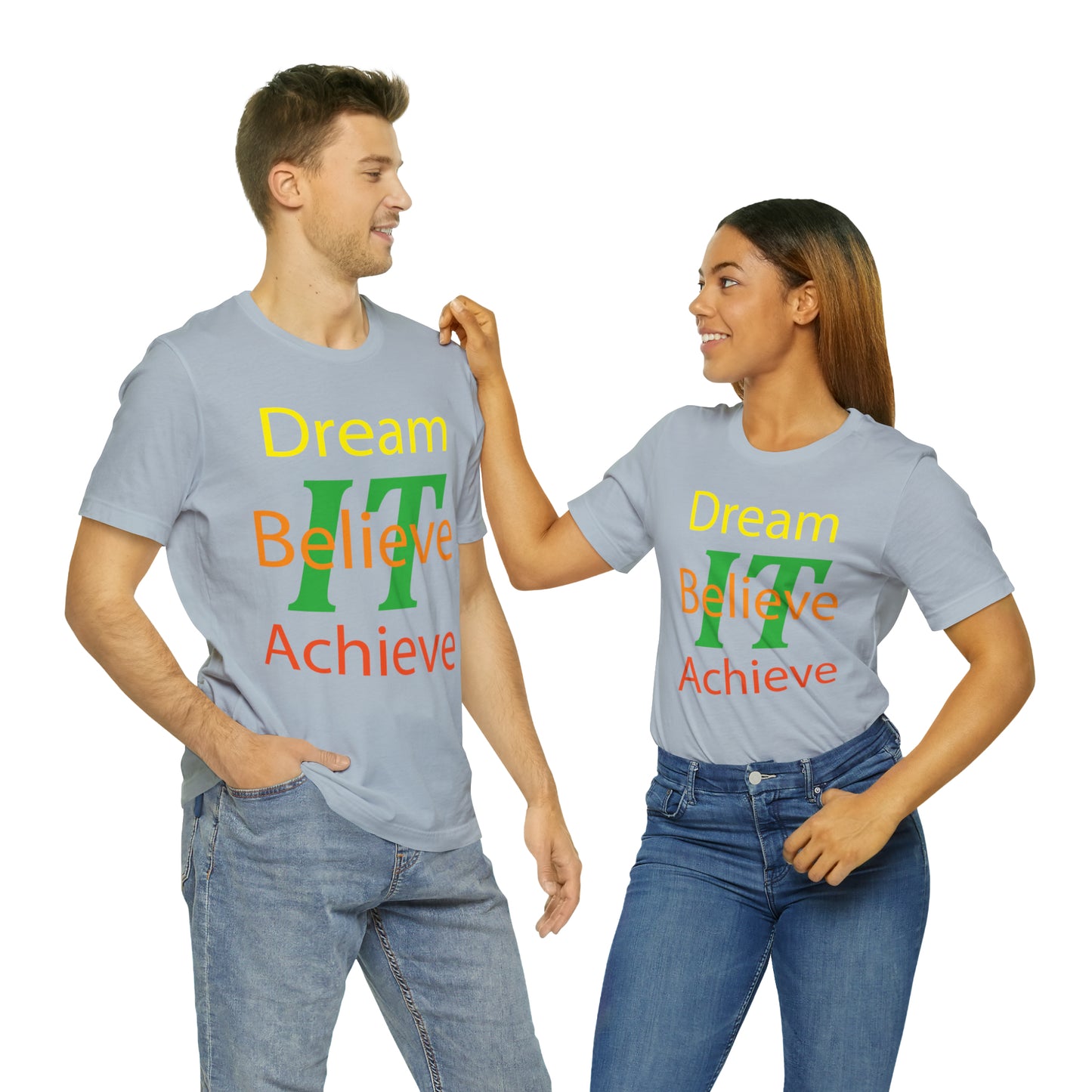 Dream It Believe It Achieve It T-Shirt