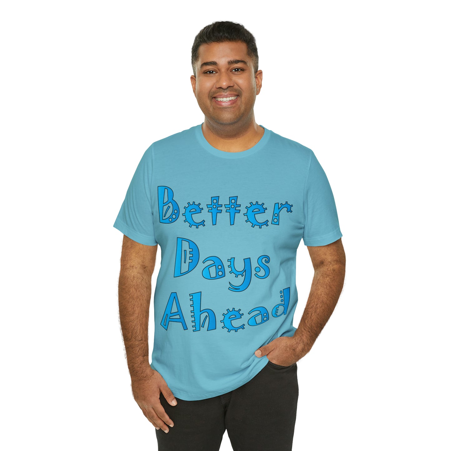 Better Days Ahead T-Shirt