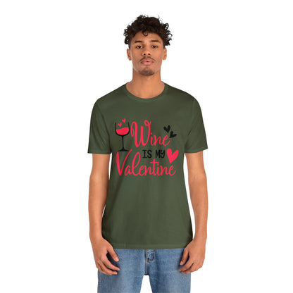 Wine Is My Valentine T-Shirt