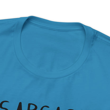 Sarcasm is my Only Defense T-Shirt