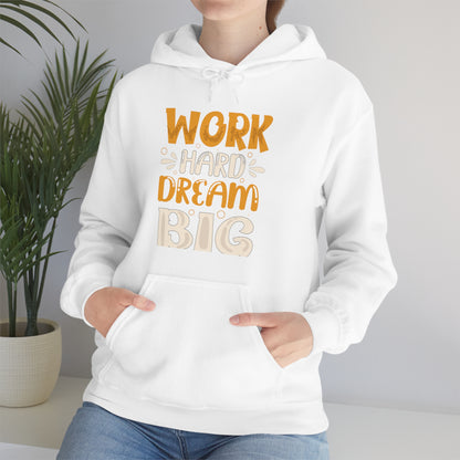 Work Hard Dream Big Hoodie