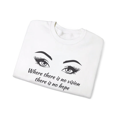 Where there is no vision there is no hope Crewneck Sweatshirt