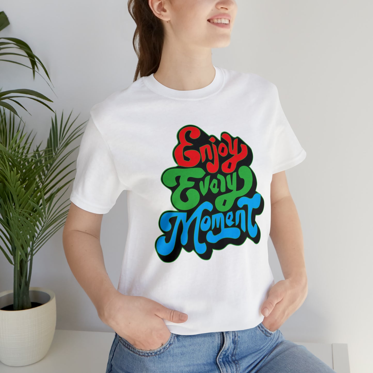 Enjoy every moment Unisex Tee Shirt