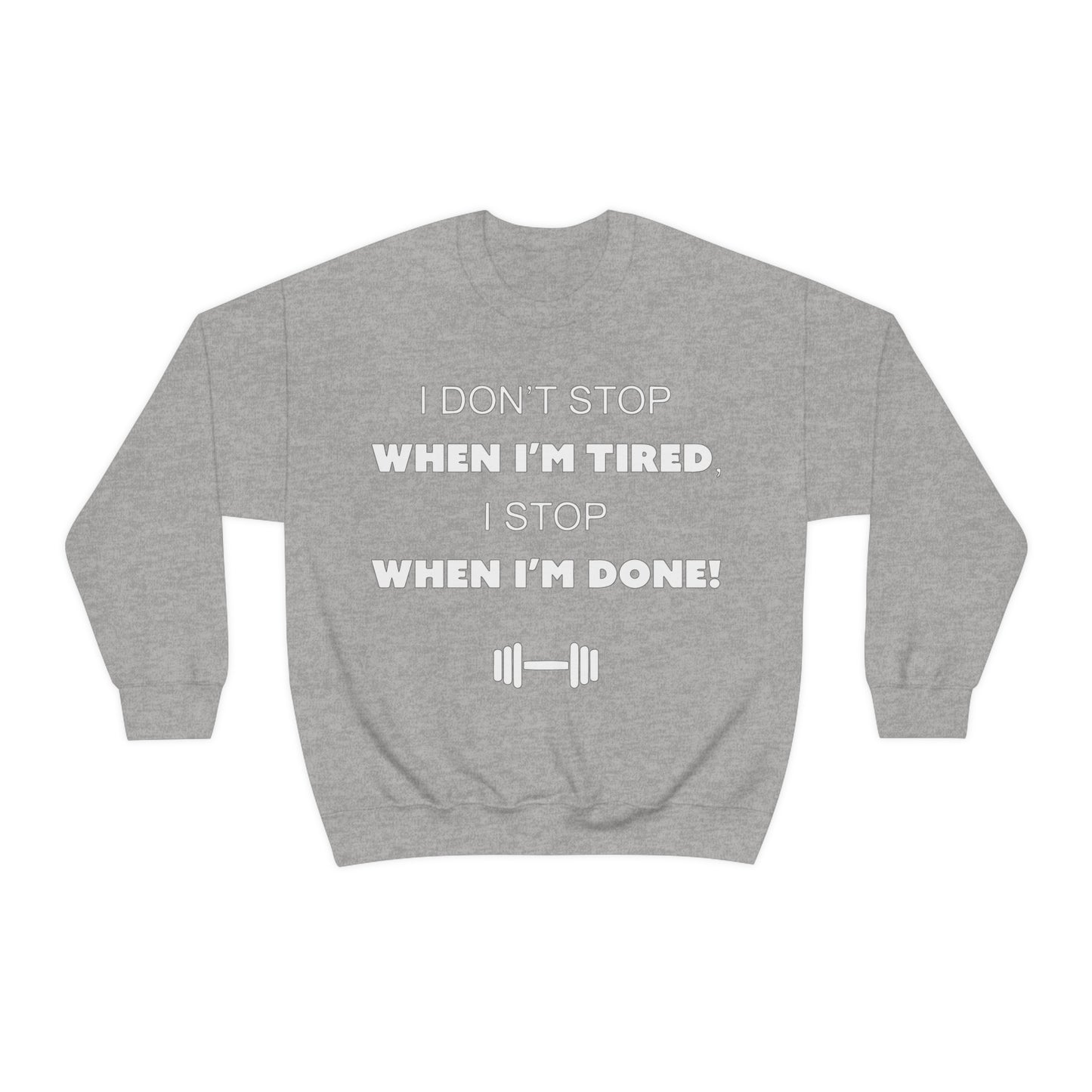 I Don't Stop gym Crewneck Sweatshirt