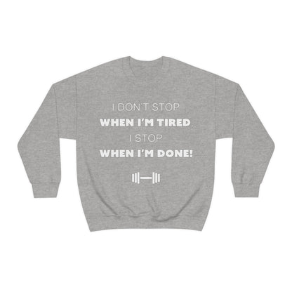 I Don't Stop gym Crewneck Sweatshirt