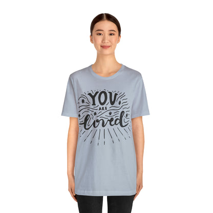 You are loved T-Shirt