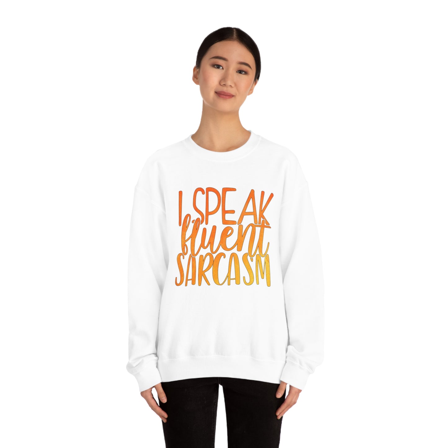 I Speak Fluent Sarcasm Crewneck Sweatshirt