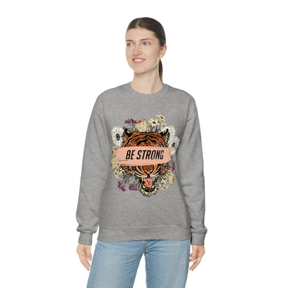 Be Strong Like a Tiger Crewneck Sweatshirt