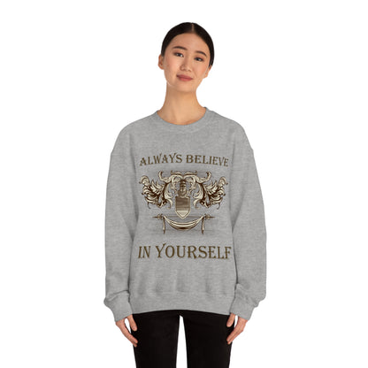 Always Believe In Yourself Crewneck Sweatshirt