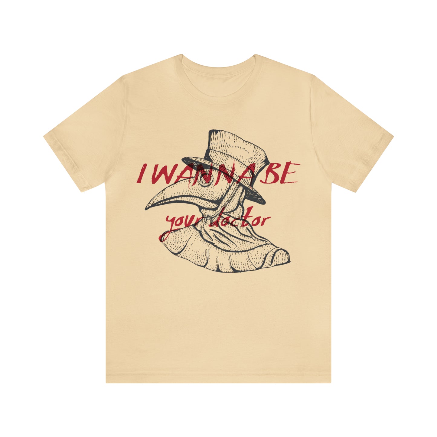 Wanna be your Doctor T-Shirt