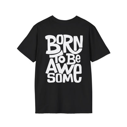 Born to be awesome T-Shirt