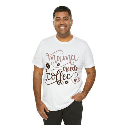 Mama_needs_coffee T-Shirt