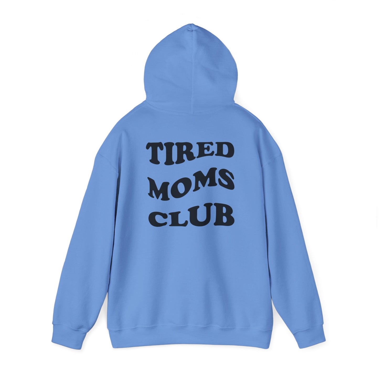 Tired Moms Club Hoodie