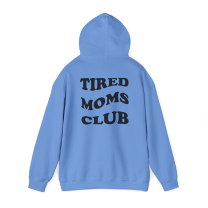 Tired Moms Club Hoodie