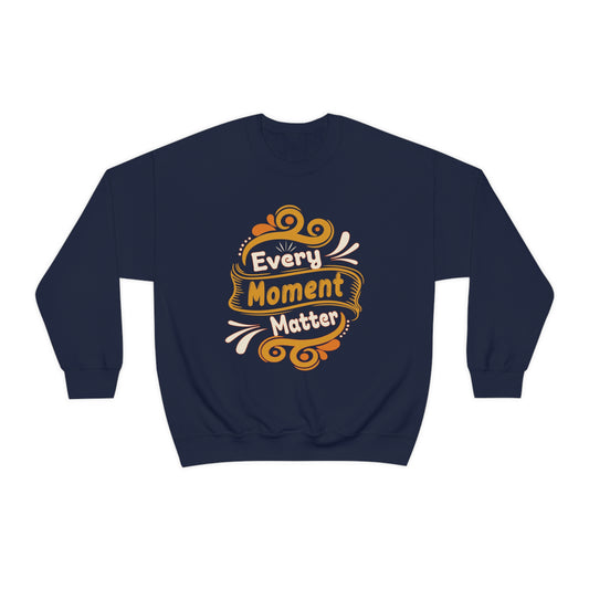 Every Moment Matter Crewneck Sweatshirt