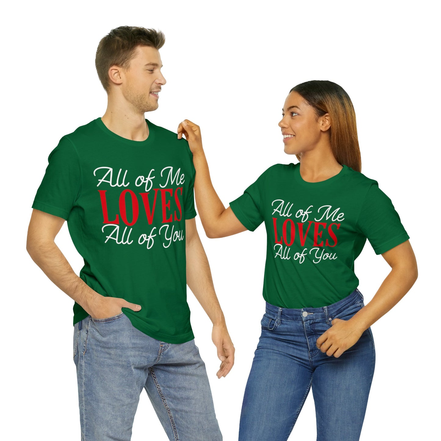 All of me loves all of you T-Shirt