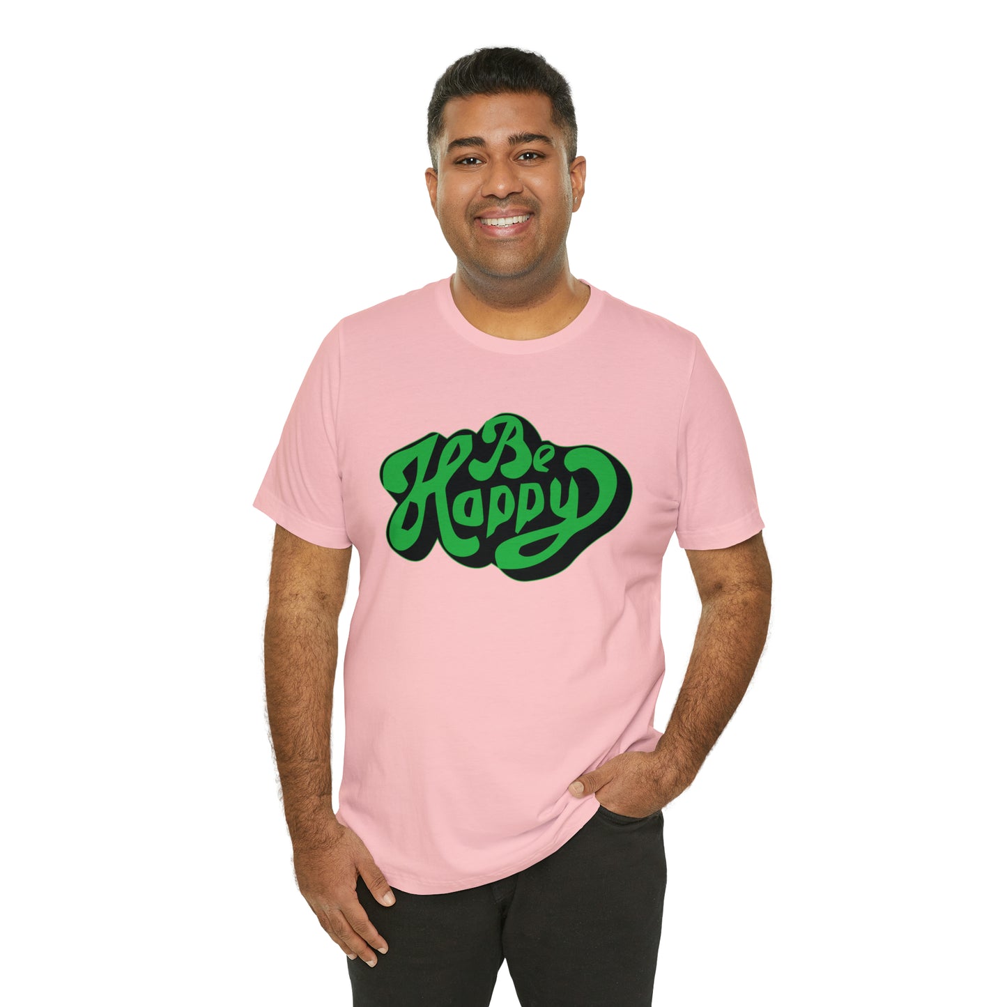 Be happy Unisex Tee shirt