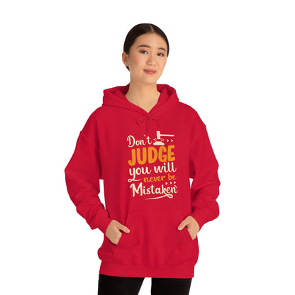 Don't Judge You Will Never Be Mistaken Hoodie