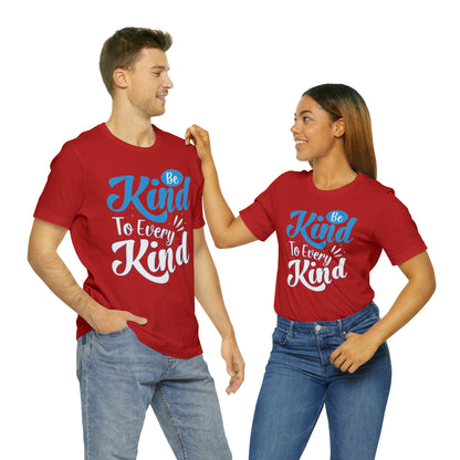 Be Kind To Every Kind T-Shirt