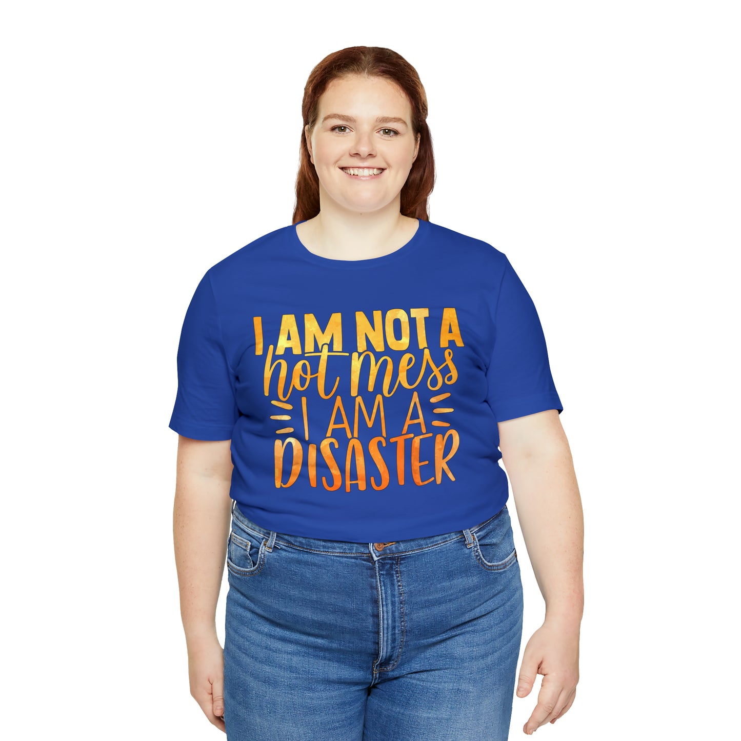 I Am Not A Hot Mess I Am A Disaster T-Shirt