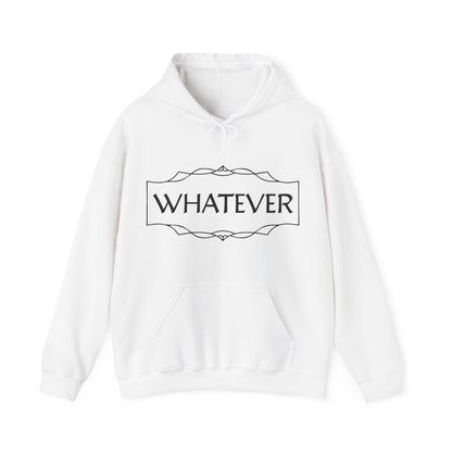 Whatever Hoodie