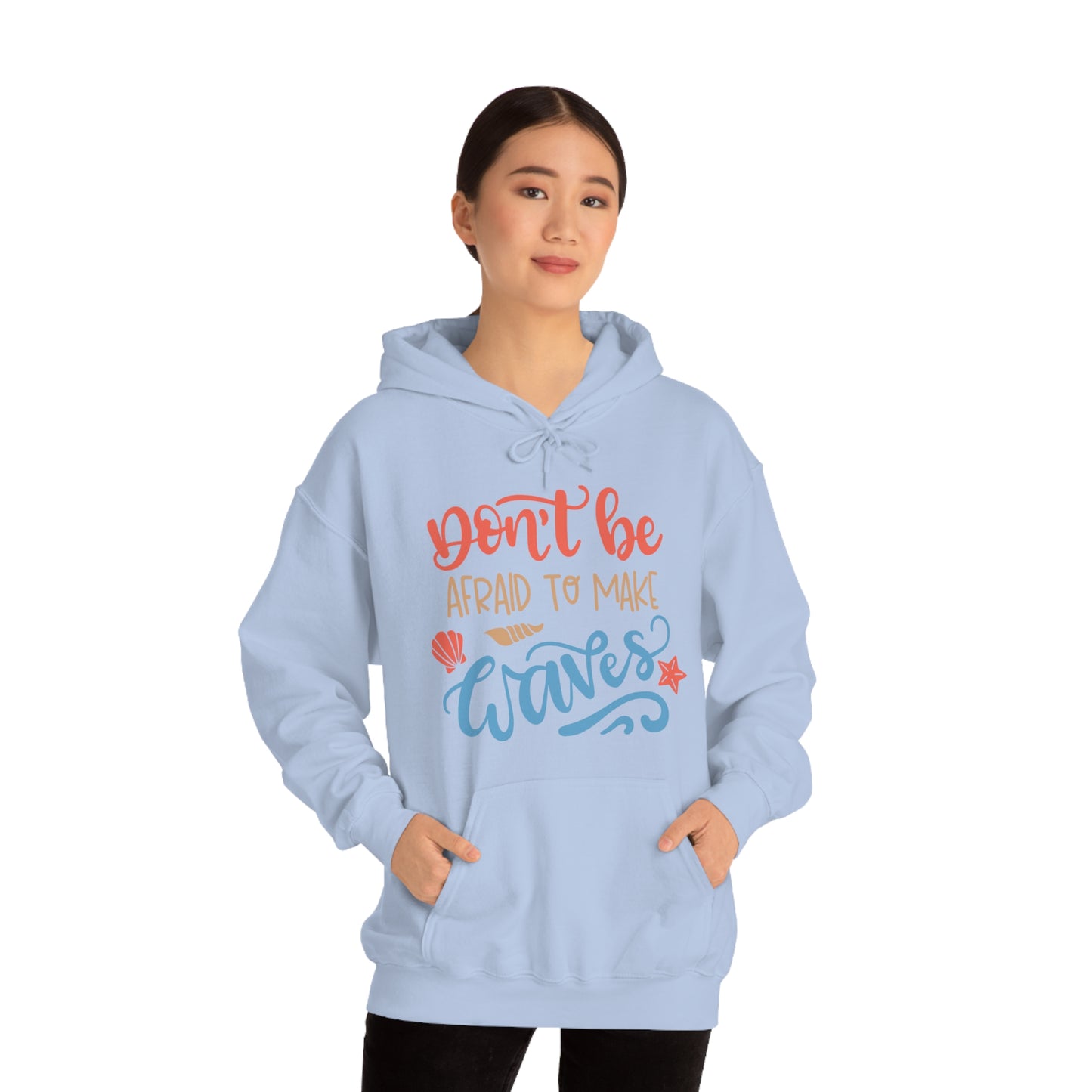 Dont_be_afraid_to_make_waves Hoodie