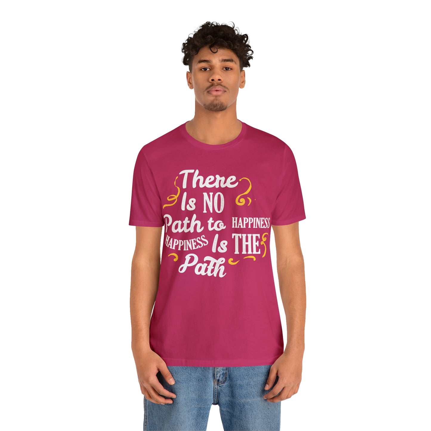 There Is No Path To Happiness T-Shirt