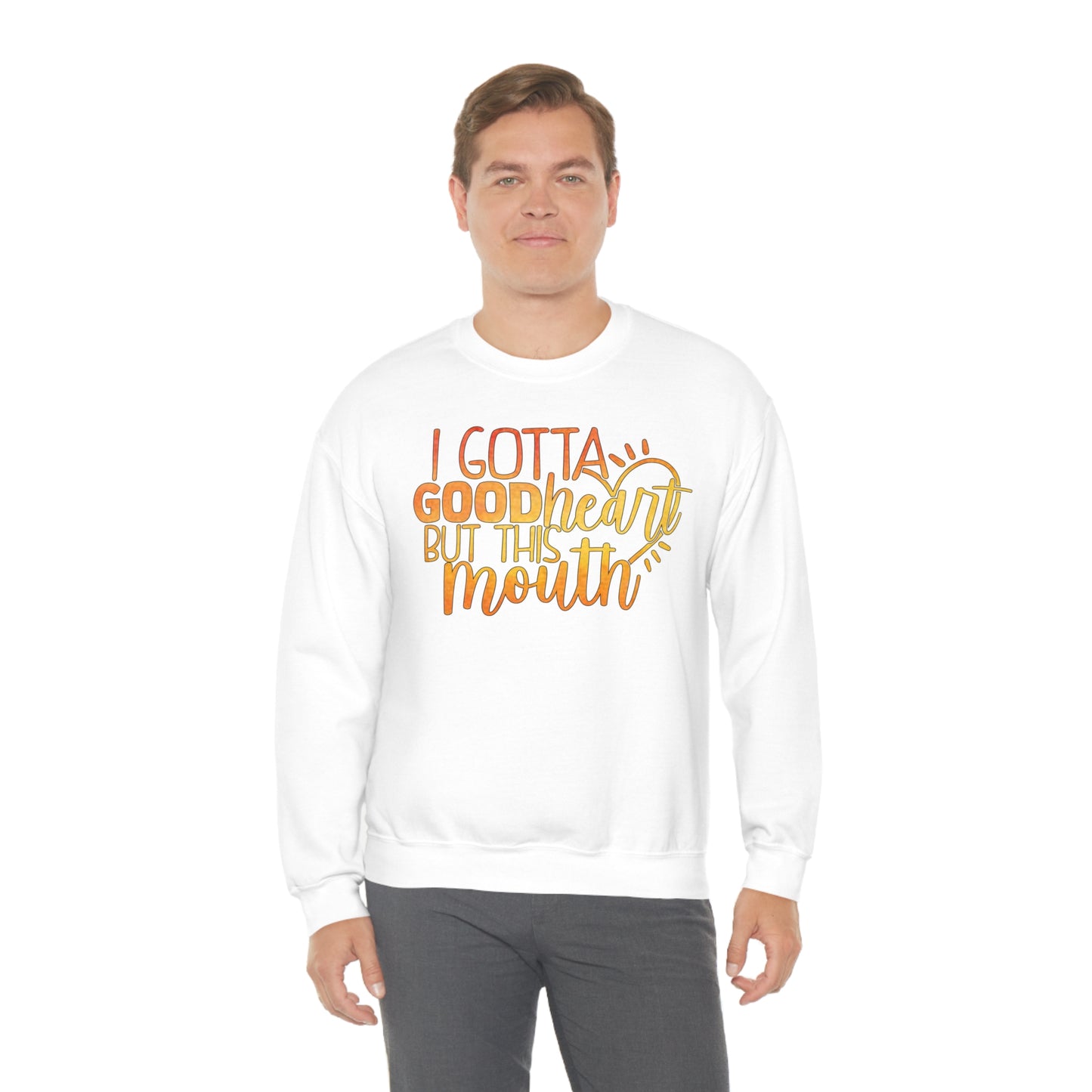 I Gotta Good Heart But This Mouth Crewneck Sweatshirt