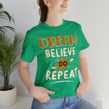 Dream Believe Do Repeat T-Shirt