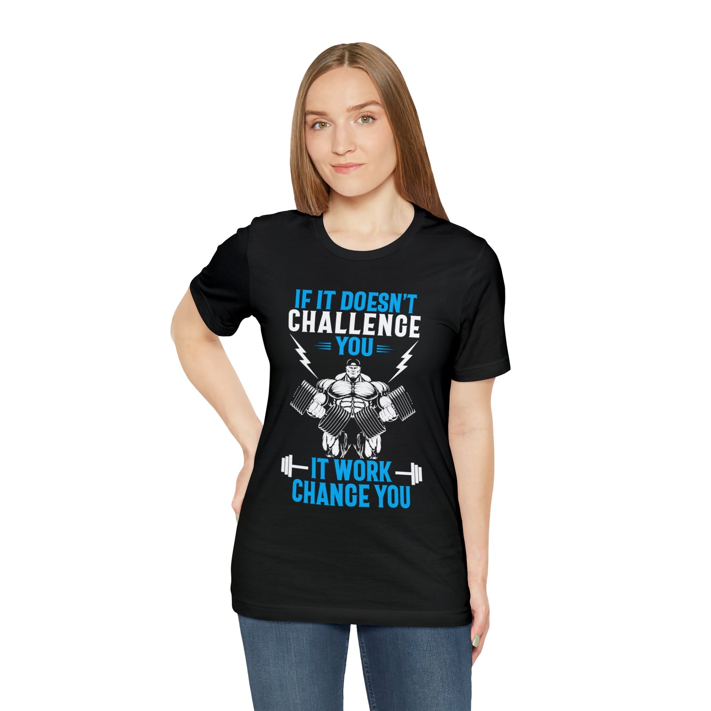 If It Doesn't Challenge You T-Shirt