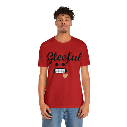 Gleeful T-Shirt