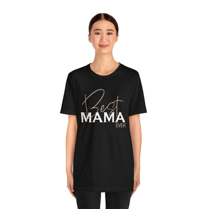 Best Mama ever T-Shirt