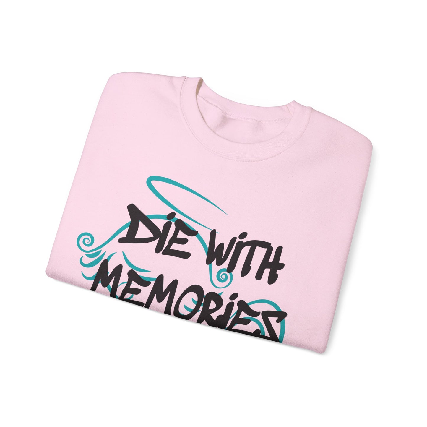 Don't die with memories die with dreams Crewneck Sweatshirt