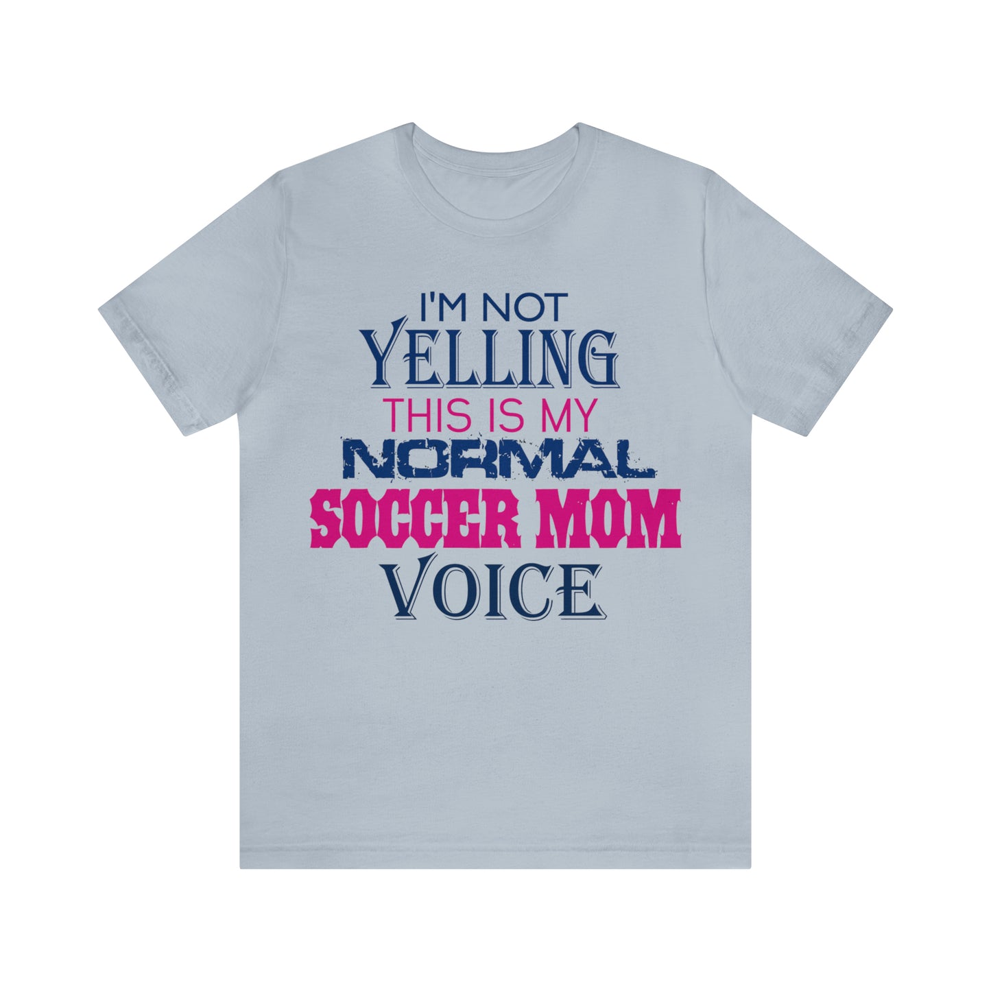 I'm not yelling I'm a normal soccer mom T-Shirt