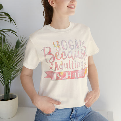 Yoga Because Adulting Is Hard T-Shirt